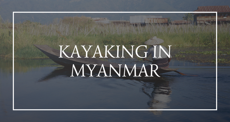 Kayaking Myanmar