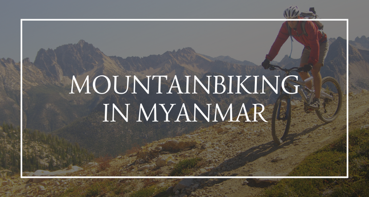 Mountainbiking Myanmar