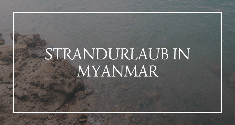 Strandurlaub Myanmar