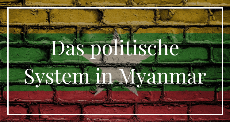 Das politische System in Myanmar
