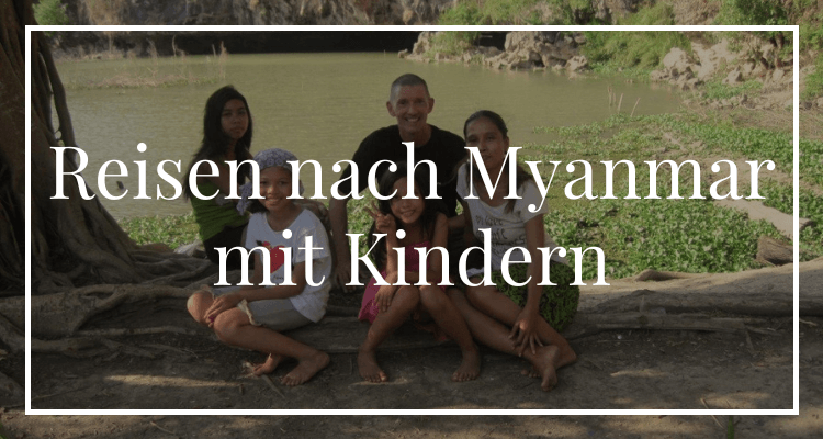 Reisen nach Myanmar mit Kindern