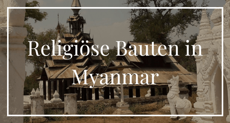 Religioese Bauten in Myanmar